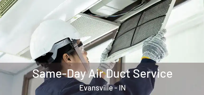  Same-Day Air Duct Service Evansville - IN