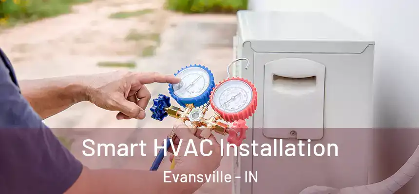 Smart HVAC Installation Evansville - IN